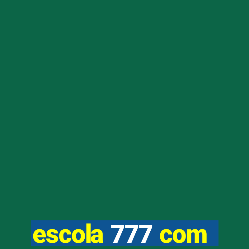 escola 777 com